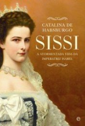 A Atormentada Vida da Imperatriz Isabel